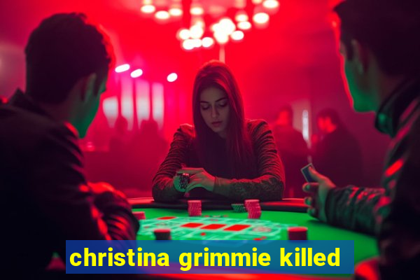 christina grimmie killed